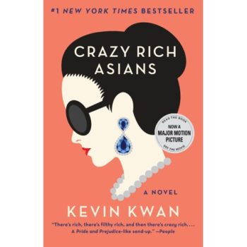 Crazy Rich Asians (Crazy Rich Asians Trilogy) By Kevin Kwan