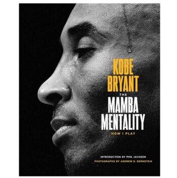 The Mamba Mentality How I Play By Kobe Bryant
