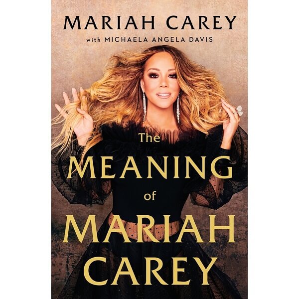 The Meaning of Mariah Carey By Mariah Carey