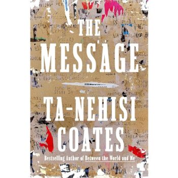 The Message by Ta-Nehisi Coates - Hardcover